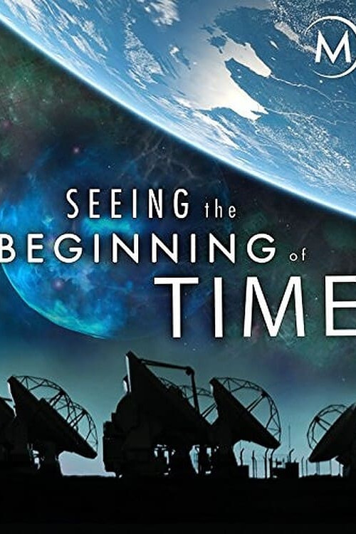Seeing the Beginning of Time