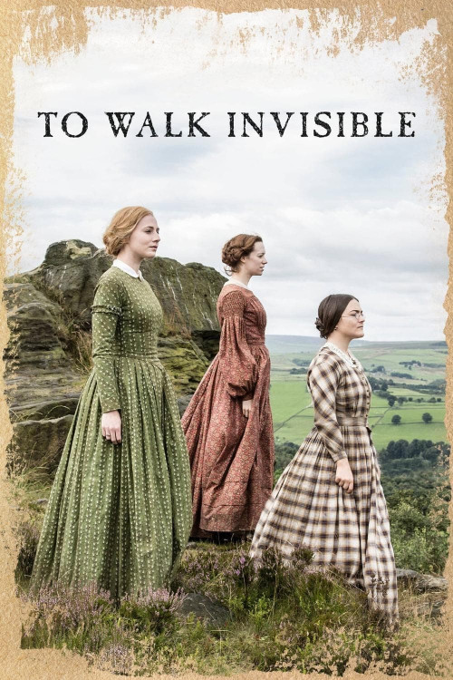 To Walk Invisible: The Brontë Sisters